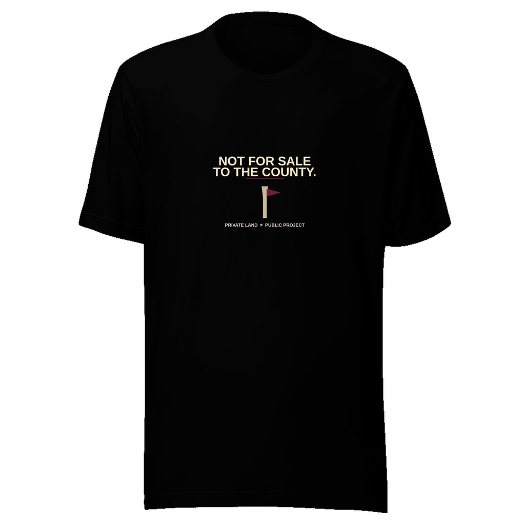 Not For Sale To The County Tee