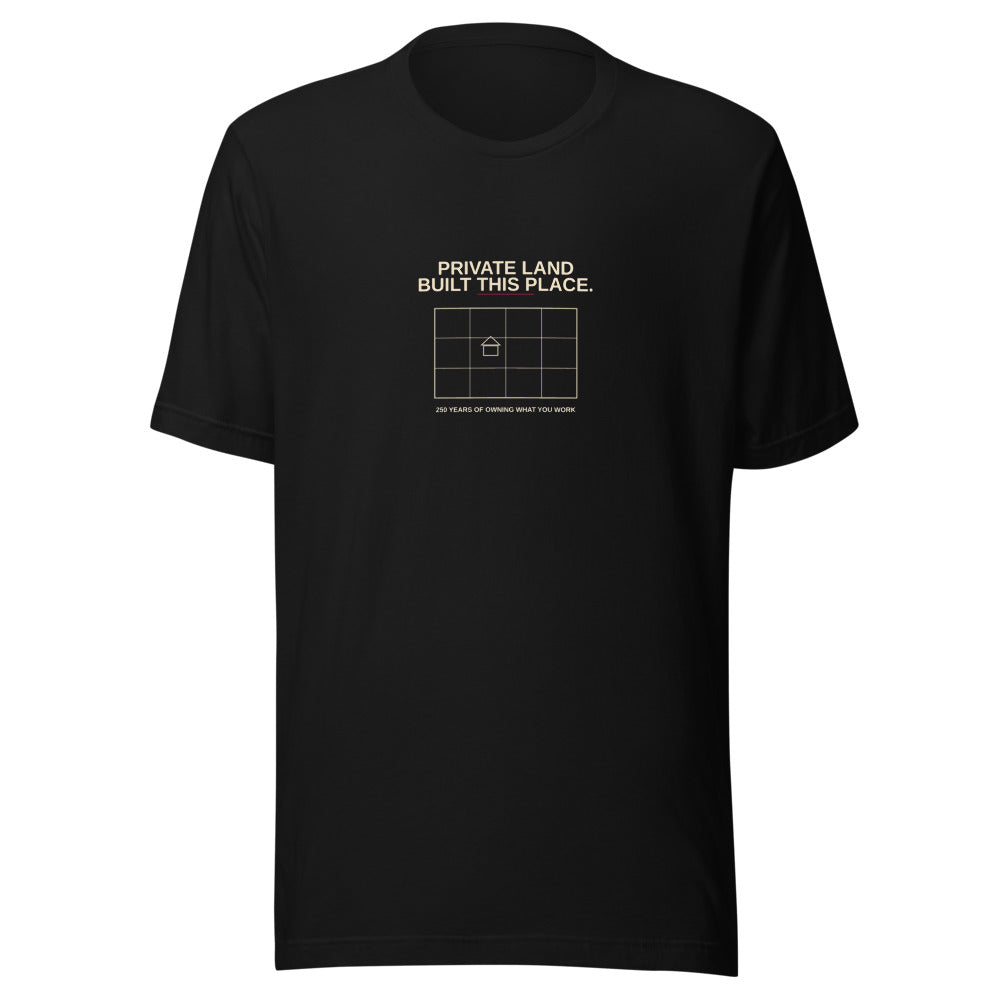 Private Land Built This Place Tee — view 2